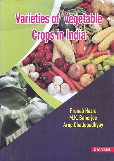 Varieties of Vegetable Crops in India | Pranab Hazra , M. K. Banerjee , Arup Chattopadhyay | Kalyani