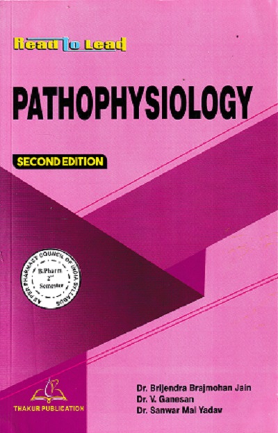 Pathophysiology | Dr. B. B. Jain , Dr. Naitik D. Trivedi , Priyanka Singh | Thakur Publication