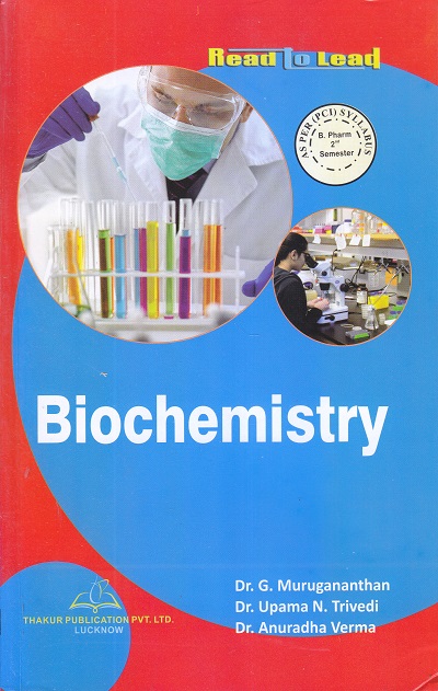 Biochemistry | Dr. G. Murugananthan , Dr. Upama N. Trivedi , Dr. Anuradha Verma | Thakur Publication