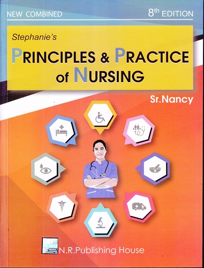 Stephanie's PRINCIPLES & PRACTICE OF NURSING Volume 1 & 2 (Combined) | Sr. NANCY | N. R. PUBLISHER