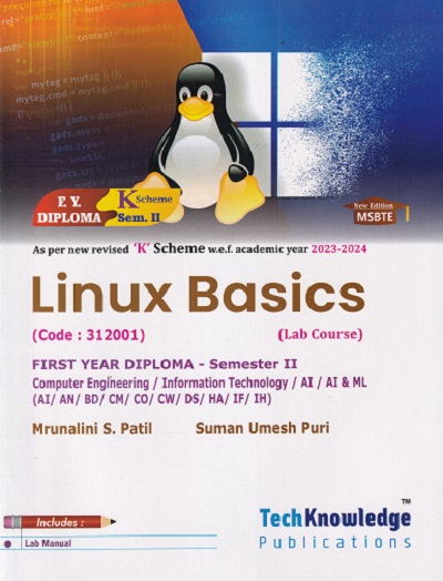 Linux Basics For MSBTE K Scheme - Semester 2 Diploma in Computer Engineering / Information Technology / AI / AI &amp; ML | Mrunalini S. Patil , Suman Umesh Puri | TechKnowledge Publications