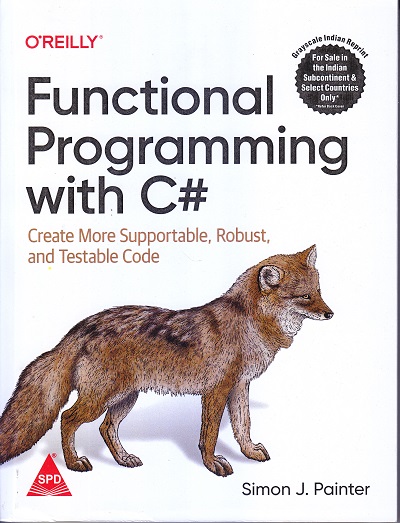 O'REILLY Functional Programming with C# | Simon J. Painter | SHROFF PUBLISHERS & DISTRIBUTORS (SPD)