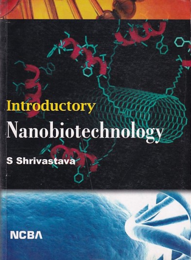 INTRODUCTORY NANOBIOTECHNOLOGY | S. SHRIVASTAVA | NCBA