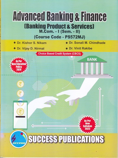 Advanced Banking &amp; Finance (Banking Product &amp; Services) M.Com. - I (Semester 2) | SUCCESS PUBLICATIONS