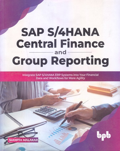 SAP S/4HANA Central Finance and Group Reporting | SUDIPTA MALAKAR | BPB PUBLICATION