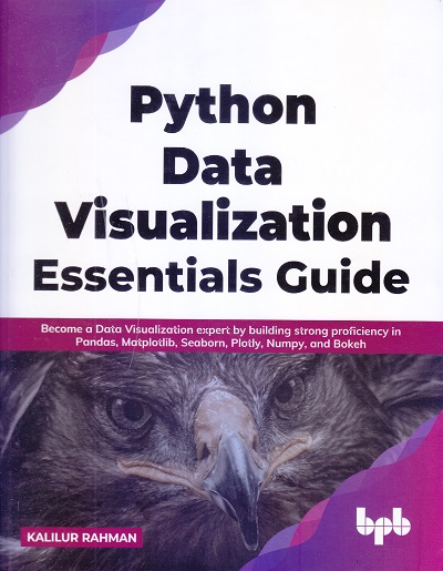 Python Data Visualization Essentials Guide | KALILUR RAHMAN | BPB PUBLICATION