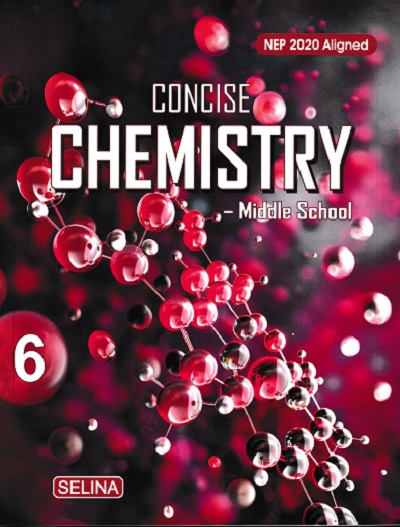 CONCISE CHEMISTRY (Middle School) Class 6th | NAMRATA, DR. S.P. SINGH | Selina