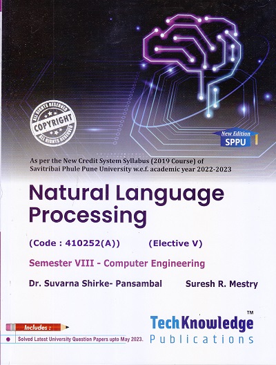 Natural Language Processing Semester VIII - Computer Engineering | Dr. Suvarna Shirke- Pansambal , Suresh R. Mestry | Tech Knowledge Publications