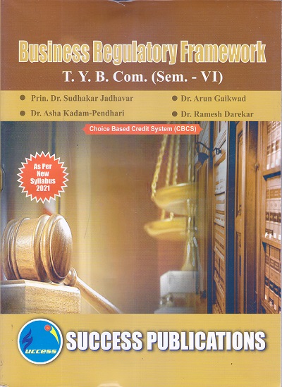 Business Regulatory Framework T. Y. B. Com. (Sem. - VI) | SUCCESS PUBLICATIONS
