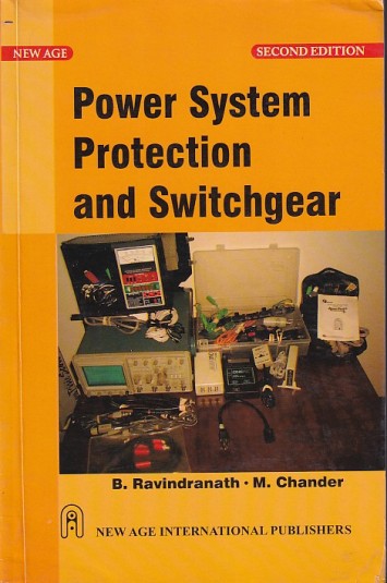 POWER SYSTEM PROTECTION AND SWITCHGEAR | B. RAVINDRANATH , M. CHANDER, C. S. JHA | New Age