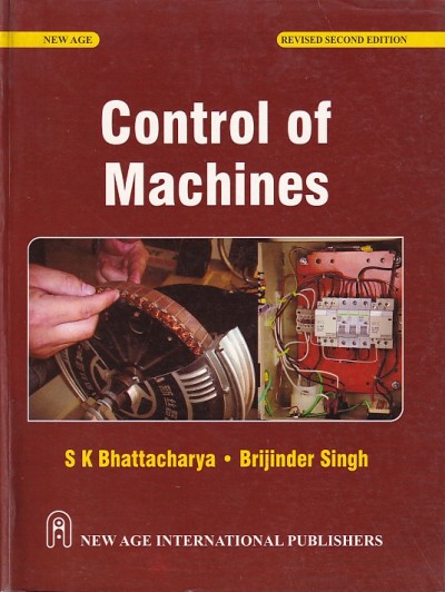 CONTROL OF MACHINES | S . BHATTACHARYA , BRIJINDER SINGH | New Age