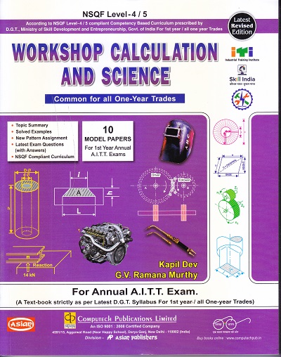 WORKSHOP CALCULATION AND SCIENCE | Kapil Dev , G. V. Ramana Murthy | Computech Publications Limited