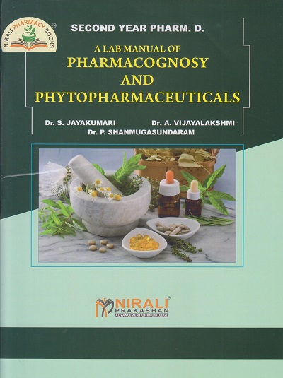 A LAB MANUAL OF PHARMACOGNOSY AND PHYTOPHARMACEUTICALS (Second Year Pharm. D.)