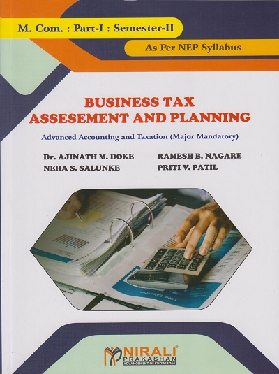 BUSINESS TAX ASSESEMENT AND PLANNING : Advanced Accounting and Taxation (Major Mandatory) (M.Com. Part 1 Semester 2)