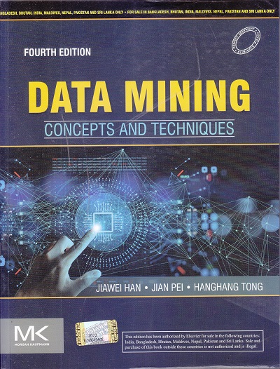 DATA MINING CONCEPTS AND TECHNIQUES | JIAWEI HAN , JIAN PEI , HANGHANG TONG | ELSEVIER