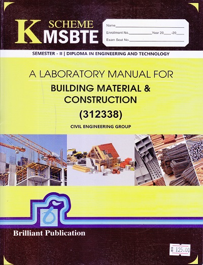 A Laboratory Manual For BUILDING MATERIAL & CONSTRUCTION (FE Diploma Sem-II) MSBTE (K Scheme) | Shivaji B. Dange | Brilliant Publications