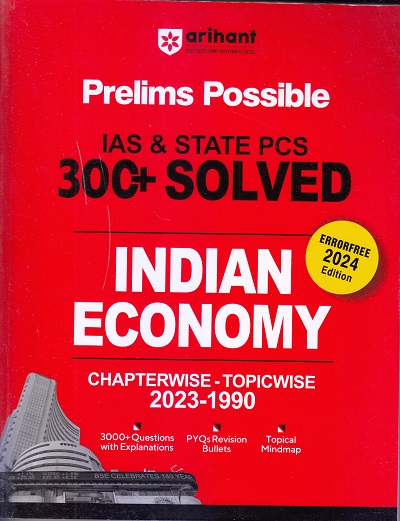 Prelims Possible IAS & STATE PCS 300+ SOLVED INDIAN ECONOMY CHAPTERWISE - TOPICWISE 2023 - 1990 | Shruti Sharma , Abhishek Karn | Arihant Publications