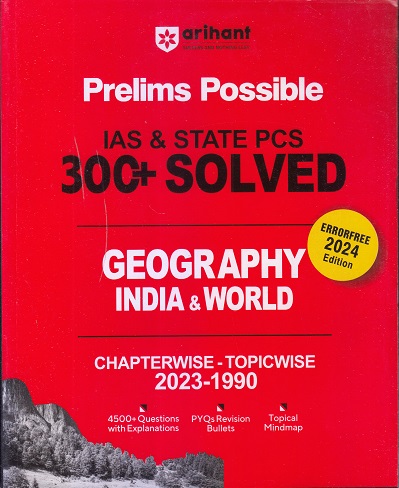 Prelims Possible IAS & STATE PCS 300+ SOLVED GEOGRAPHY INDIA & WORLD CHAPTERWISE - TOPICWISE 2023 - 1990 | Ameebh Ranjan , Vagisha Mehta | Arihant Publications