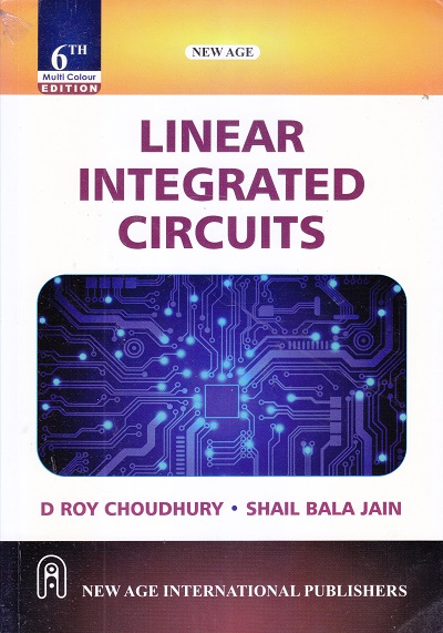 LINEAR INTEGRATED CIRCUITS | D. ROY CHOUDHURY , SHAIL BALA JAIN | New Age