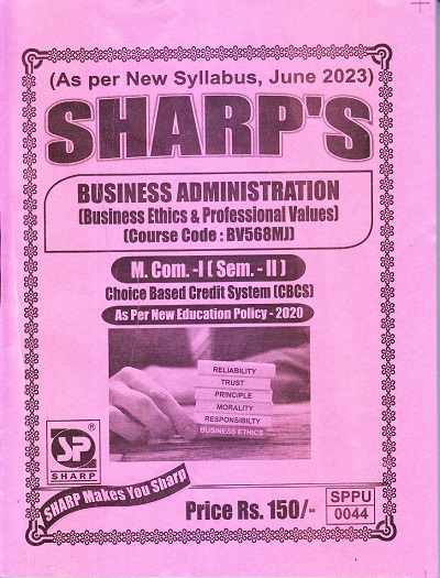 BUSINESS ADMINISTRATION (Business Ethics &amp; Professional Values) M.Com.-I (Semester 2) 2023 | Sharp Publications