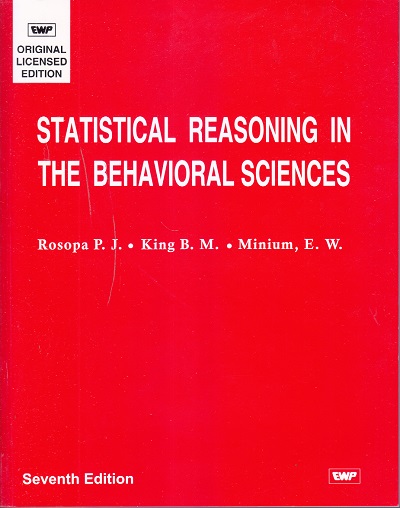 STATISTICAL REASONING IN THE BEHAVIORAL SCIENCES | Rosopa P. J. , King B. M. , Minium E. W. | East West Press