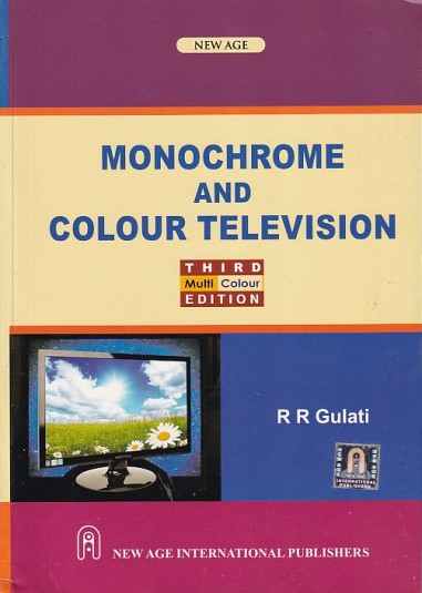 MONOCHROME AND COLOUR TELEVISION | R. R. GULATI | New Age