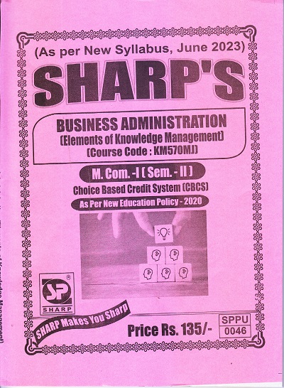 BUSINESS ADMINISTRATION (Elements of Knowledge Management) M.Com.-I (Semester 2) 2023 | Sharp Publications