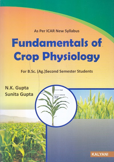 Fundamentals of Crop Physiology | N. K. Gupta , Sunita Gupta | Kalyani Publishers