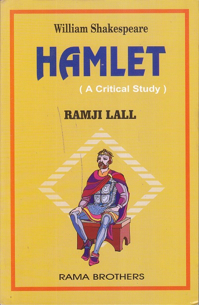 William Shakespeare HAMLET (A Critical Study) | RAMJI LALL | RAMA BROTHERS