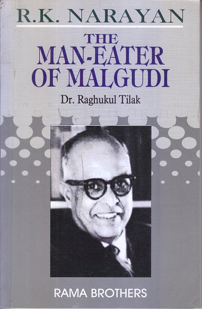 R. K. NARAYAN THE MAN - EATER OF MALGUDI | Dr. Raghukul Tilak | RAMA BROTHERS