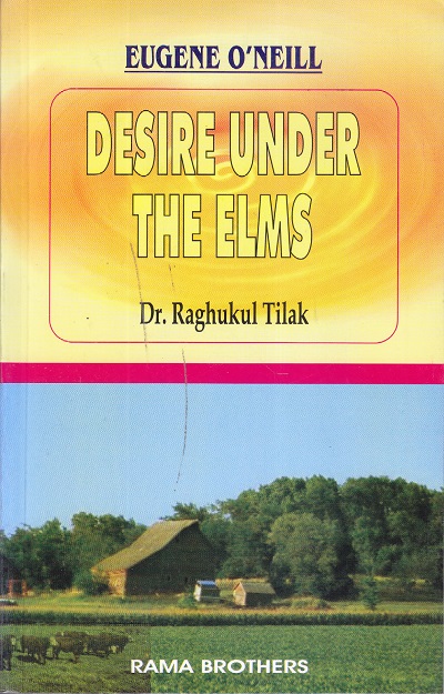 EUGENE O'NEILL DESIRE UNDER THE ELMS | Dr. Raghukul Tilak | RAMA BROTHERS
