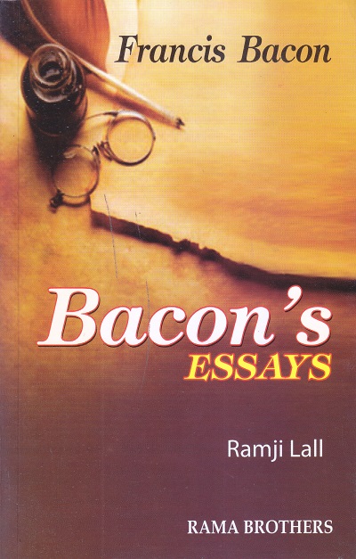 Francis Bacon Bacon's ESSAYS | RAMJI LALL | RAMA BROTHERS