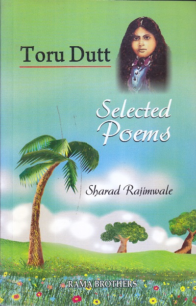 Toru Dutt Selected Poems | Sharad Rajimwale | RAMA BROTHERS