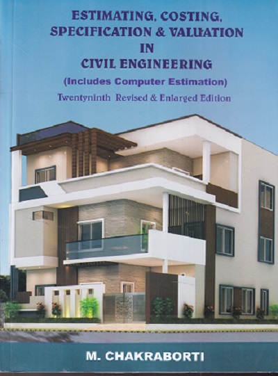 ESTIMATING, COSTING, SPECIFICATION & VALUATION IN CIVIL ENGINEERING | M. CHAKRABORTI