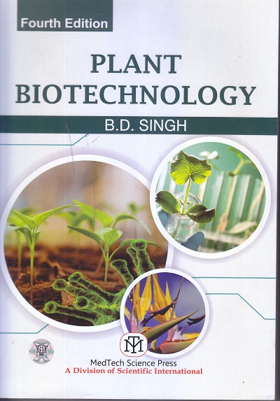 PLANT BIOTECHNOLOGY | B. D. SINGH | MEDTECH SCIENCE PRESS