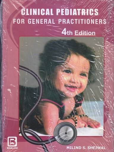 CLINICAL PEDIATRICS FOR GENERAL PRACTITIONERS | MILIND S. SHEJWAL | BHALANI