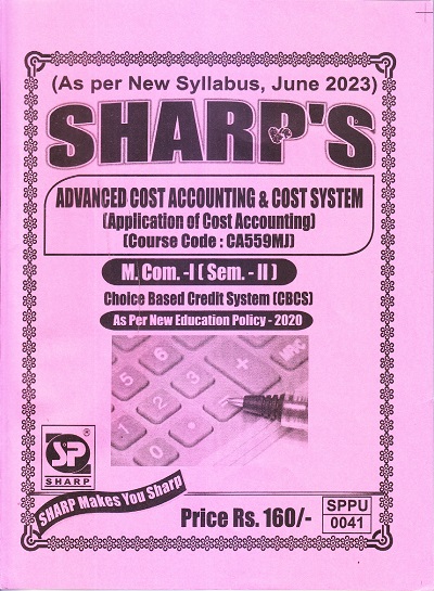 ADVANCED COST ACCOUNTING & COST SYSTEM (Application of Cost Accounting) M.Com.-I (Semester 2) | Sharp Publications