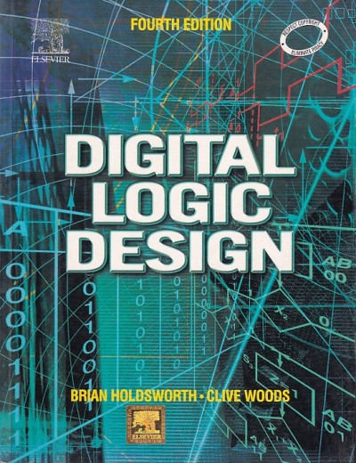 DIGITAL LOGIC DESIGN | BRIAN HOLDSWORTH , CLIVE WOODS | Newnes