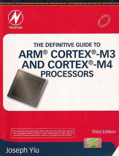 THE DEFINITIVE GUIDE TO ARM CORTEX M3 AND CORTEX M4 PROCESSORS | JOSEPH YIU | Newnes