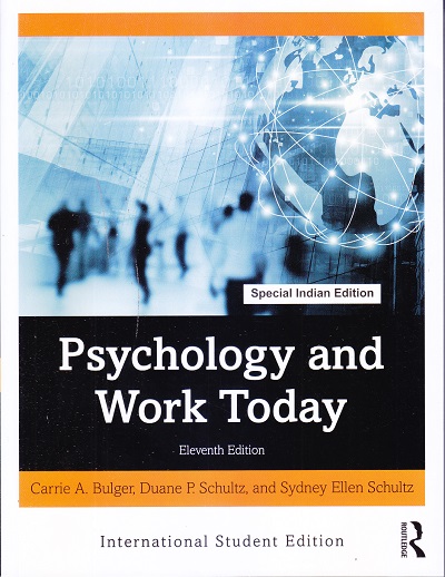 Psychology and Work Today | Carrie A. Bulger , Duane P. Schultz , Sydney Ellen Schultz | ROUTLEDGE