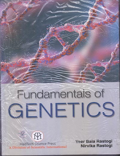 FUNDAMENTALS OF GENETICS | VEER BALA RASTOGI , NIRVIKA RASTOGI | MEDTECH