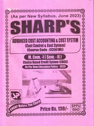 ADVANCED COST ACCOUNTING & COST SYSTEM (Cost Control & Cost System) M.Com.-I (Semester 2) | Sharp Publications