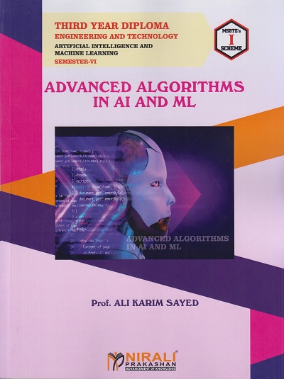 ADVANCED ALGORITHMS IN AI AND ML (Second Year Diploma in Artificial Intelligence and Machine Learning - Semester – 6 MSBTE's 'I' Scheme)
