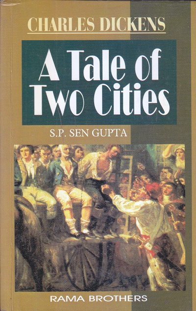 CHARLES DICKENS A TALE OF TWO CITIES | S. P. SEN GUPTA | RAMA BROTHERS