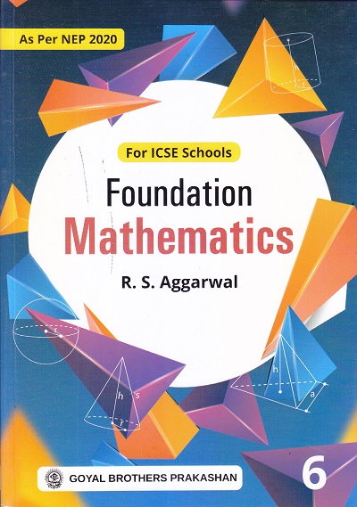 FOUNDATION MATHEMATICS CLASS 6 | R. S. AGGARWAL | GOYAL
