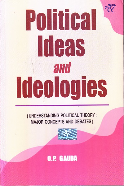 POLITICAL IDEAS AND IDEOLOGIES | O. P. GAUBA | NATIONAL PAPERBACKS
