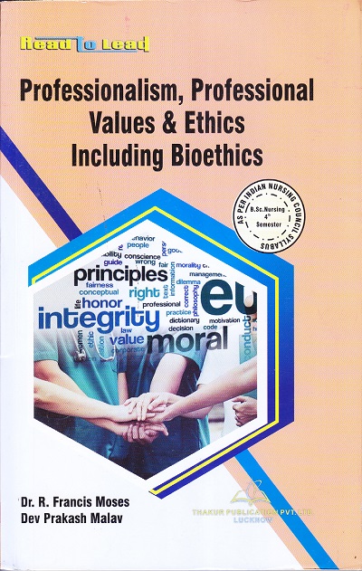 PROFESSIONALISM, PROFESSIONAL VALUES & ETHICS INCLUDING BIOETHICS Semester 4 | Dr. R. FRANCIS MOSES, DEV PRAKASH MALAV | THAKUR