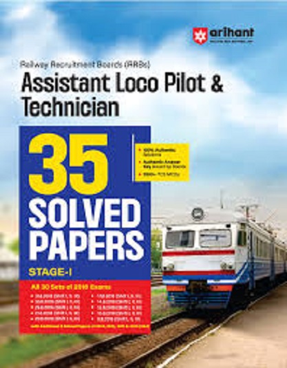 Assistant Loco Pilot & TECHNICAL STAGE -I 35 SOLVED PAPERSI Arihant Publications