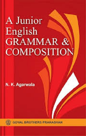 A JUNIOR ENGLISH GRAMMAR AND COMPOSITION I GOYAL