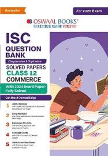 ISC QUESTION BANK CHAPTERWISE & TOPICWISE SOLVED PAPERS CLASS 12 COMMERCE I OSWAL